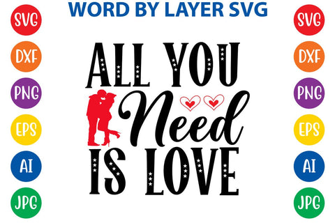 All You Need Is Love SVG DESIGN SVG Rafiqul20606 