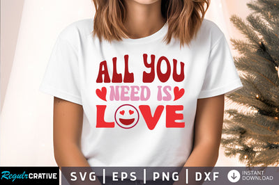 All you need is love svg design SVG Regulrcrative 