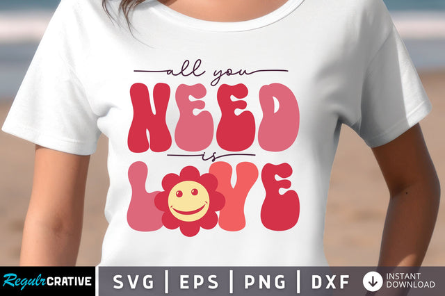 All you need is love svg Design SVG Regulrcrative 