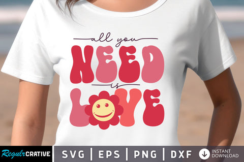 All you need is love svg Design SVG Regulrcrative 