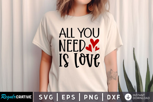 All you need is love SVG design SVG Regulrcrative 