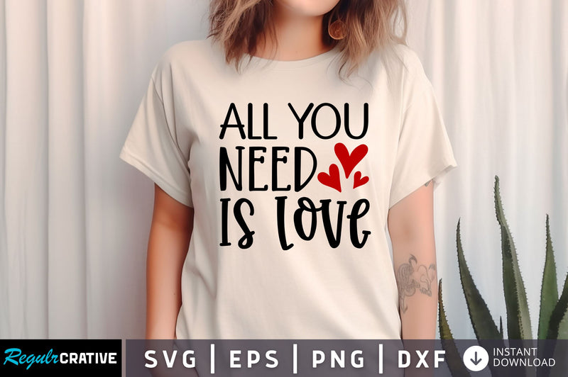 All you need is love SVG design SVG Regulrcrative 