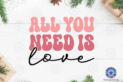 All you need is love, Valentine's T-shirt, valentine's SVG, Valentine Quote Svg Design SVG FiveStarCrafting 