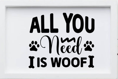 All you need is woof SVG Angelina750 