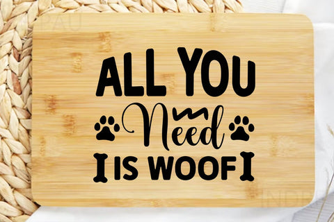 All you need is woof SVG Angelina750 