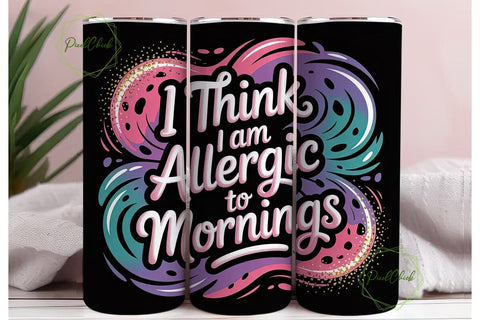 Allergic to Mornings 20oz Tumbler Sublimation PixelChick 