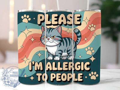 Allergic To People Cat 20oz Tumbler, Funny Gift, Sublimation Wrap, Sarcastic Cat Mug, 20oz Tumbler Design, Allergic To People Quote, Humor Animal Theme Sublimation ToriDesigns 