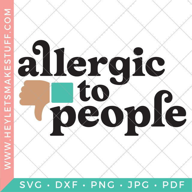 Allergic to People SVG Hey Let's Make Stuff 
