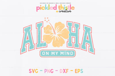 Aloha On My Mind SVG PNG SVG Pickled Thistle Creative 