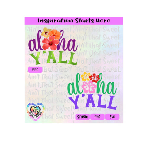 Aloha Y'all | Hibiscus Flowers | Hawaiian Saying - Transparent PNG, SVG, DXF - Silhouette, Cricut, Scan N Cut SVG Aint That Sweet 