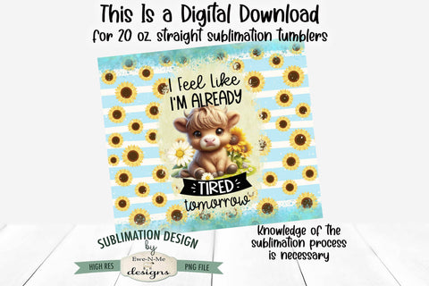 Already Tired Tomorrow Highland Cow Seamless 20 oz Sublimation Tumbler Sublimation Ewe-N-Me Designs 