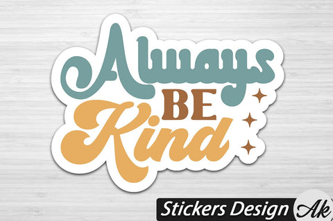 Always be kind Stickers Design SVG akazaddesign 