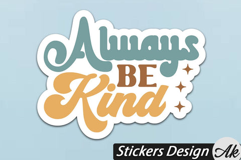 Always be kind Stickers Design SVG akazaddesign 