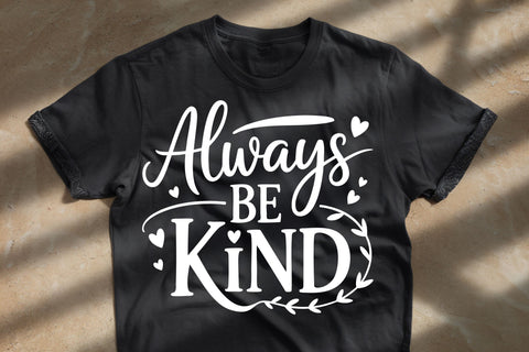 Always Be Kind Svg, Inspirational Svg Png Dxf SVG TonisArtStudio 