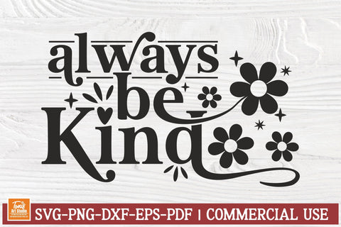 Always Be Kind Svg, Inspirational Svg Png Dxf SVG TonisArtStudio 