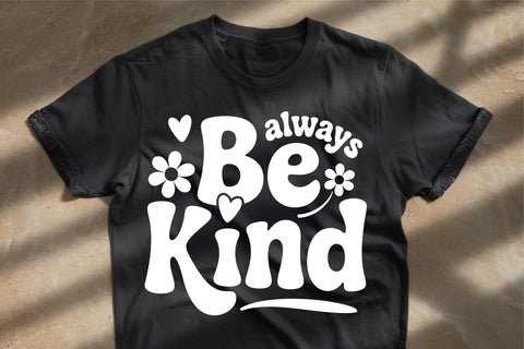 Always Be Kind Svg, Inspirational Svg Png Dxf SVG TonisArtStudio 