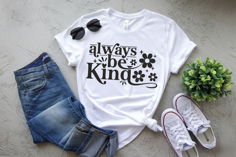 Always Be Kind Svg, Inspirational Svg Png Dxf SVG TonisArtStudio 