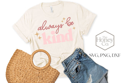 Always Be Kind SVG Kindness Awareness Cutting File Clipart Hand Letter SVG The Honey Company 