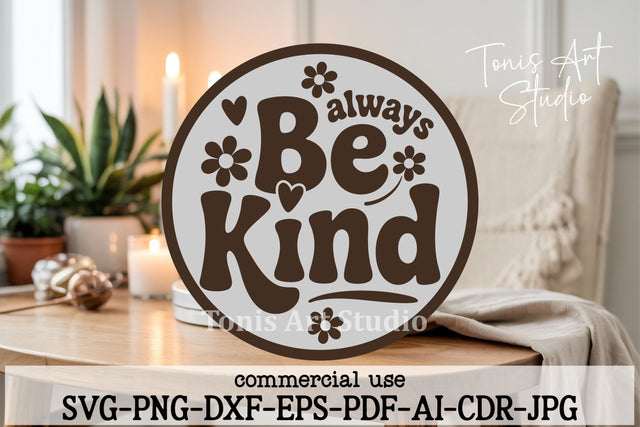 Always Be Kind SVG, Kindness Laser Cut File for Cricut SVG TonisArtStudio 