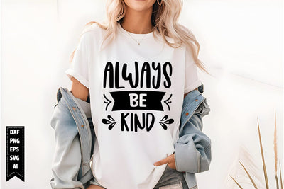 Always Be Kind Svg, Sarcastic Svg SVG shah alam 