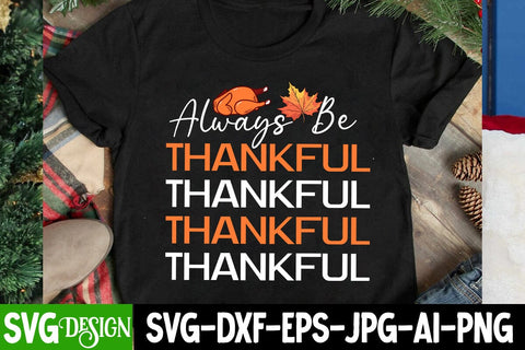 Always Be Thankful SVG Cut File, Always Be Thankful Subliamtion Design, ,Funyny Farmhouse Fall SVG Bundle,Thanksgiving SVG Bundle, Autumn SVG Bundle Sublimation BlackCatsMedia 