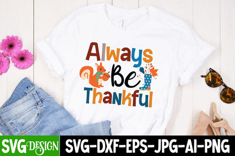 Always Be Thankful SVG Cut File,Always Be Thankful Sublimation PNG,Fall Farmhouse SVG Cut File , Fall Farmhouse SVG Quotes , Fall SVG Cut File, Autumn SVG Cut File SVG BlackCatsMedia 