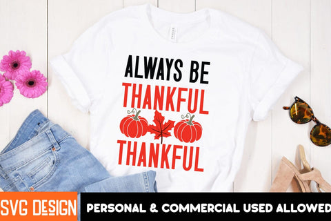 Always Be Thankful SVG Cut File,Thanksgiving SVG Quotes , Thanksgiving SVG Design , Fall SVG Design, Autumn SVG Cut File SVG BlackCatsMedia 