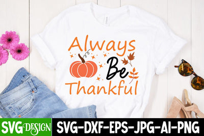 Always Be Thankful SVG Design,Fall Svg Design,Thanksgiving Svg Design,Autumn Svg Design,Fall Round Sign Svg ,Fall Shirt Design,Fall Sublimation Design SVG BlackCatsMedia 