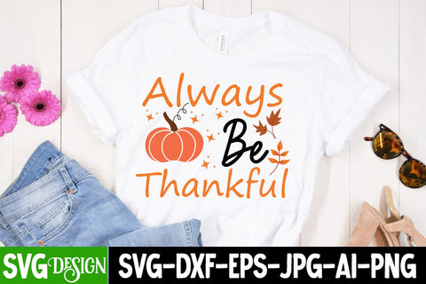 Always Be Thankful SVG Design,Fall Svg Design,Thanksgiving Svg Design,Autumn Svg Design,Fall Round Sign Svg ,Fall Shirt Design,Fall Sublimation Design SVG BlackCatsMedia 