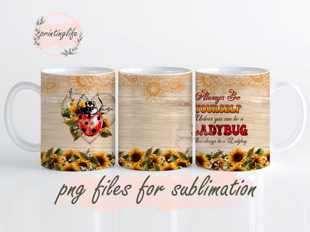 Always Be Yourself Unless You Can Be A Insulated Mug Vintage Sunflower Things For Women Birthday Gift Ideas Insect Animal Mug Wrap Sublimation PrintingLife 