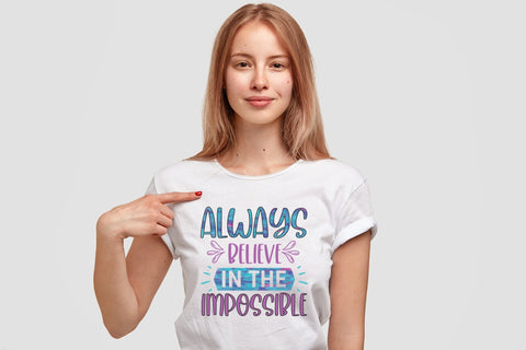 Always Believe in the Impossible - Motivational Sublimation Sublimation CraftLabSVG 