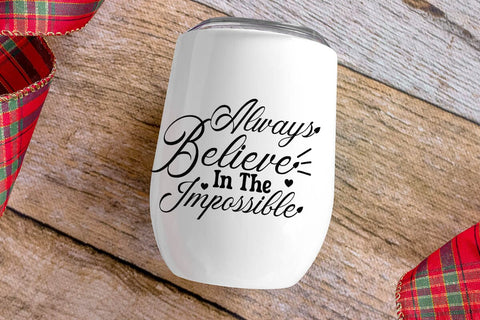Always Believe In The Impossible SVG Angelina750 