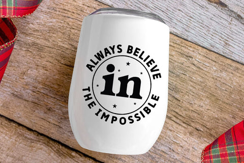 Always Believe in the Impossible SVG Angelina750 