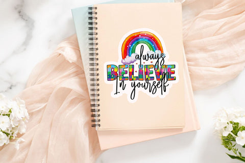 Always believe Sticker Design Sublimation Regulrcrative 