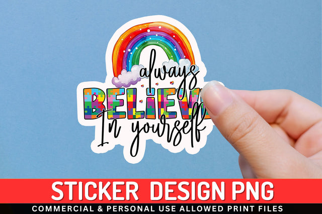 Always believe Sticker Design Sublimation Regulrcrative 