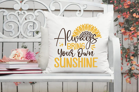 Always bring your own sunshine SVG Design SVG Designangry 