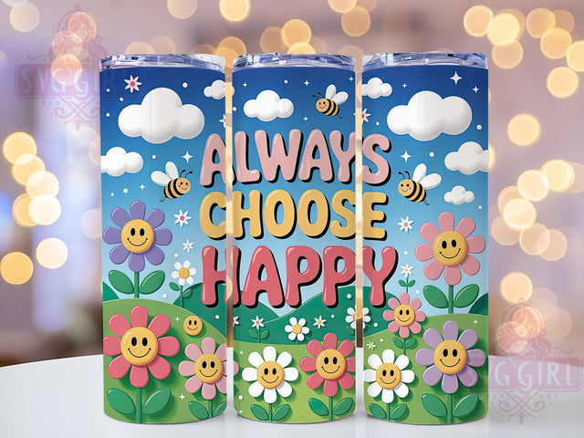 Always Choose Happy 20oz Tumbler, Affirmation Tumbler, Motivational Wrap, Positive Quote PNG, Sublimation Design, 20oz Tumbler Wrap, Inspirational Cup Design Sublimation SvggirlplusArt 