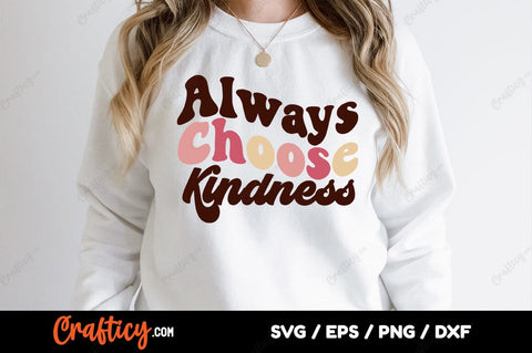 Always choose kindness SVG Design SVG Designangry 