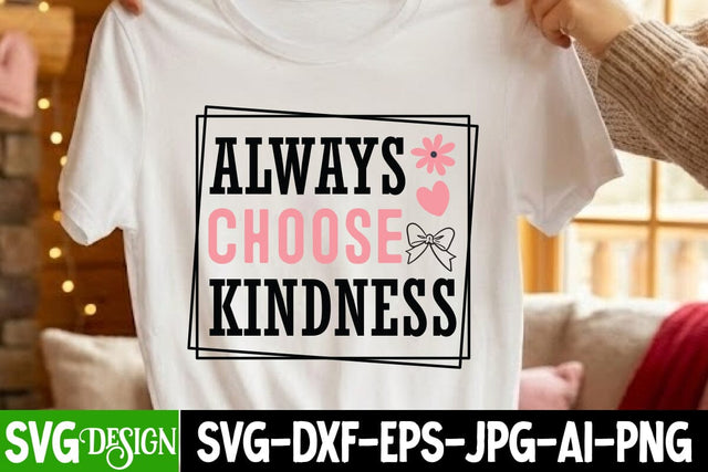 Always Choose Kindness SVG Design,Always Choose Kindness Sublimation Design SVG BlackCatsMedia 