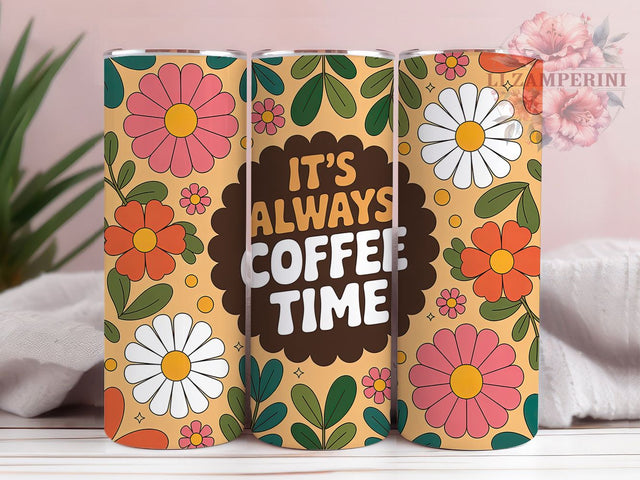 Always Coffee Time Flower 20oz Tumbler Wrap, Always Coffee Time, Coffee Time Flower, Coffee Quote Design, Vintage Coffee PNG, 20oz Tumbler Wrap, Coffee Lover Design, Retro Sublimation PNG Sublimation Li Zamperini 