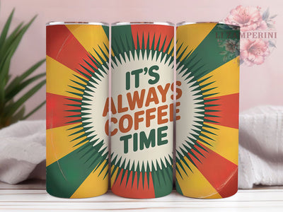 Always Coffee Time Quote 20oz Tumbler Wrap, Always Coffee Time, Coffee Quote Design, Vintage Coffee PNG, 20oz Tumbler Wrap, Coffee Lover Design, Retro Sublimation PNG Sublimation Li Zamperini 