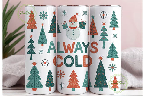 Always Cold Christmas 20oz Tumbler Sublimation PixelChick 