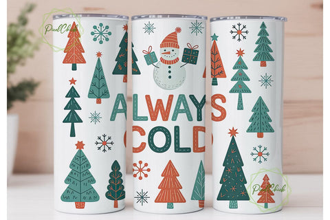 Always Cold Christmas 20oz Tumbler Sublimation PixelChick 