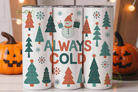 Always Cold Christmas 20oz Tumbler Sublimation PixelChick 