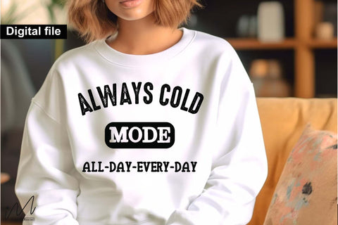 Always Cold Mode PNG, Cute Winter Freezing Girl Sublimation Design SVG Isabella Machell 