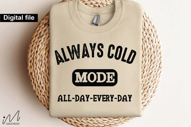 Always Cold Mode PNG, Cute Winter Freezing Girl Sublimation Design SVG Isabella Machell 