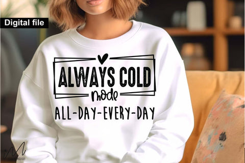 Always Cold Mode SVG, Funny Winter Quote Cut File for Cricut and Silhouette SVG Isabella Machell 