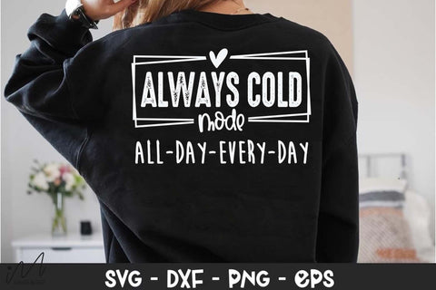 Always Cold Mode SVG, Funny Winter Quote Cut File for Cricut and Silhouette SVG Isabella Machell 
