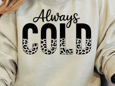 Always Cold Svg Png, Cold Svg, Winter Quote Svg, Always Freezing Svg, Freezing Season, Forever Freezing Svg, Cold and Cozy Svg Christmas Svg SVG DesignDestine 
