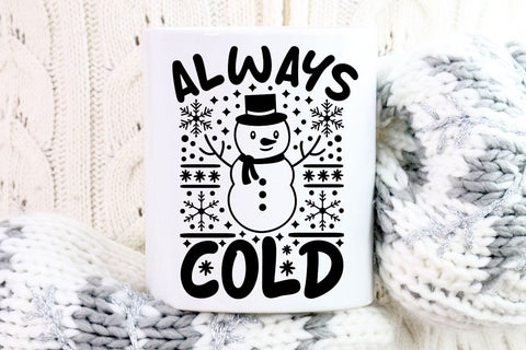 Always Cold| Winter Vibes SVG Cutting Files. SVG CosmosFineArt 